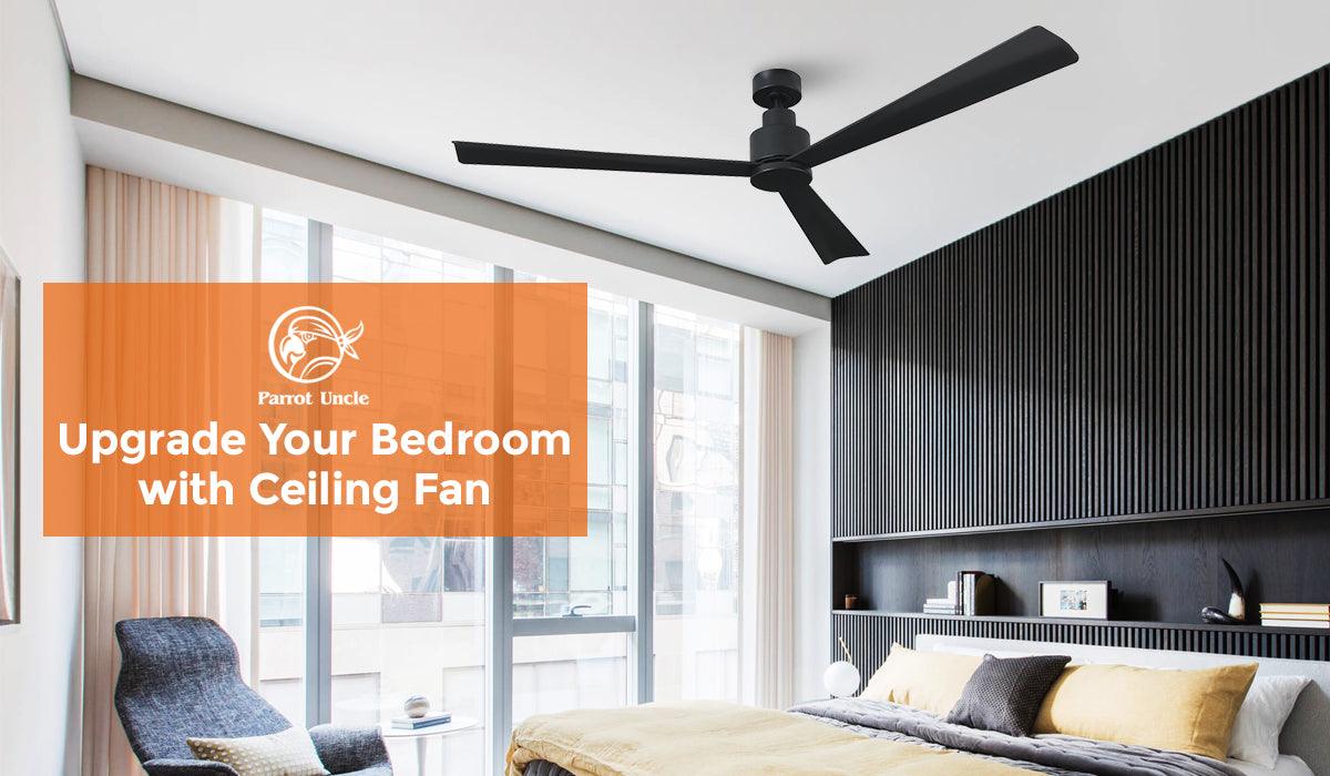 Why Upgrade Your Bedroom with a Ceiling Fan