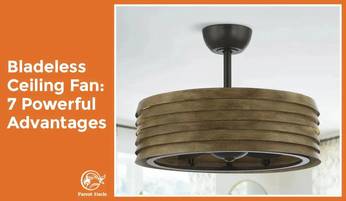 Bladeless Ceiling Fan: 7 Powerful Advantages VS Traditional Fans in 2025
