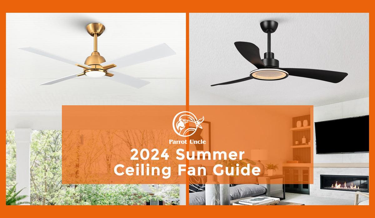 Parrot Uncle 2024 Summer Ceiling Fan Guide