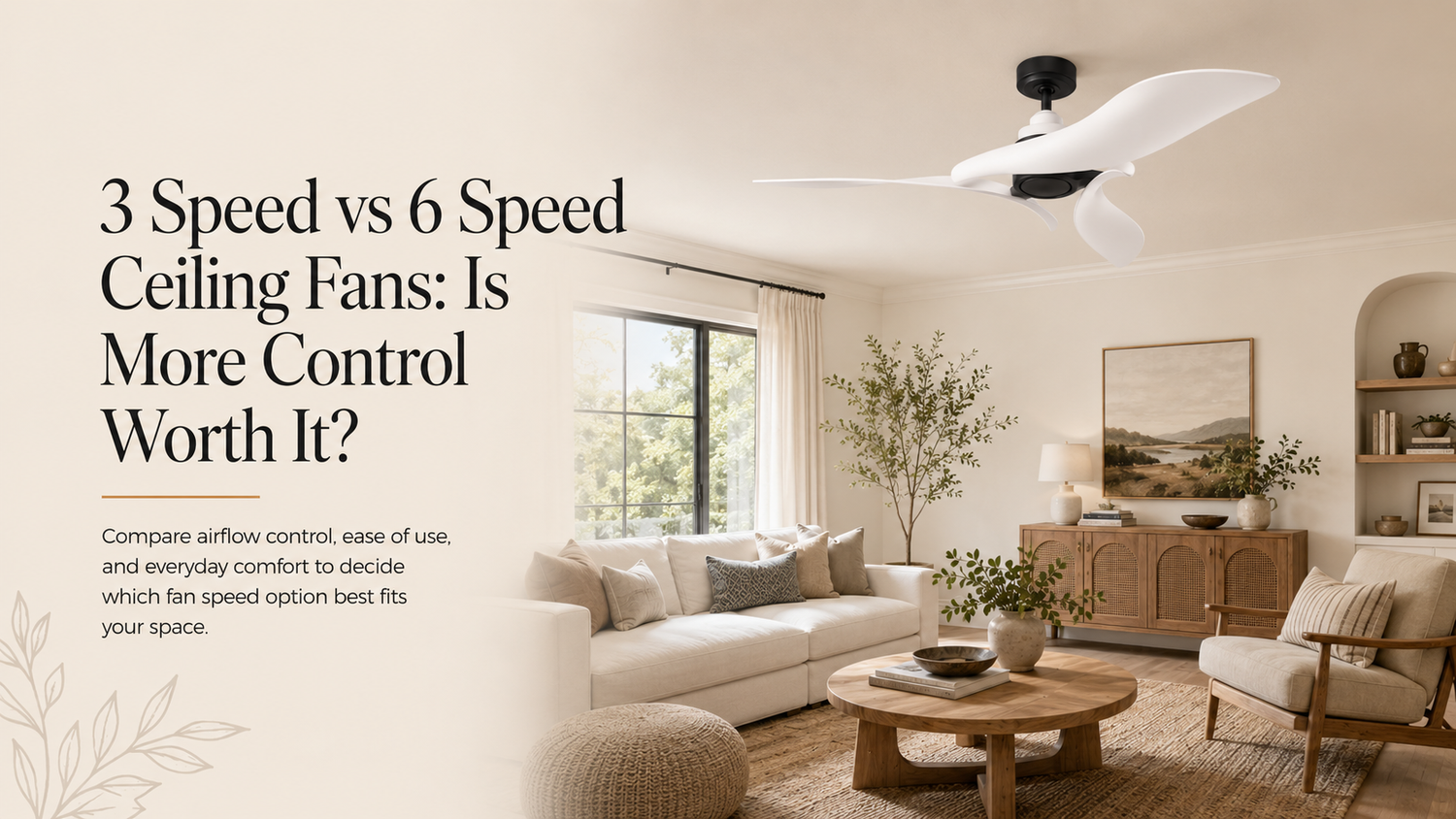 3 Speed vs 6 Speed Ceiling Fans: Is More Control Worth It?