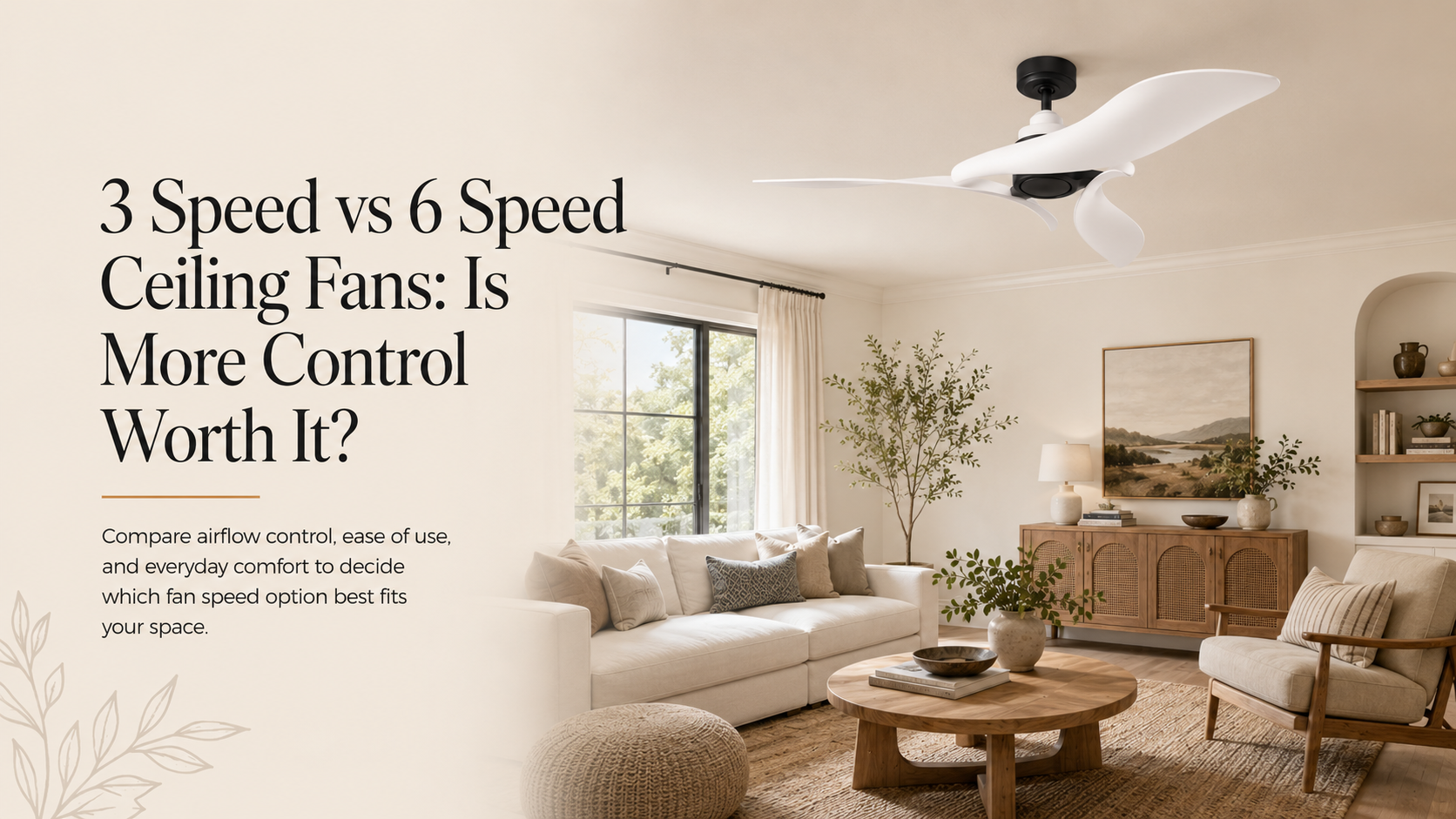 3 Speed vs 6 Speed Ceiling Fans: Is More Control Worth It?