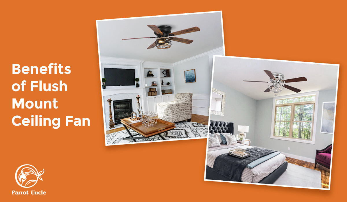 Benefits of Flush Mount Ceiling Fan - ParrotUncle